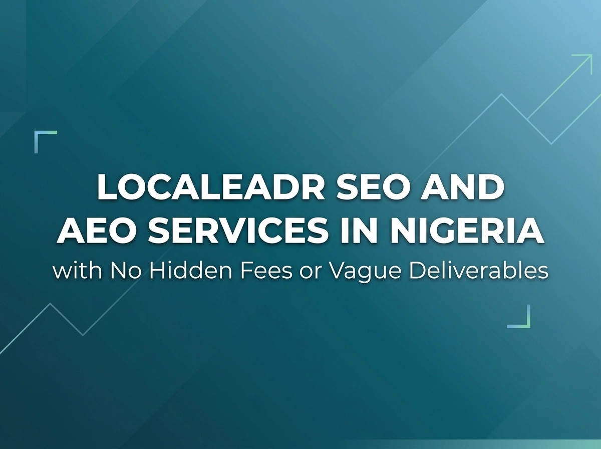 Our SEO and AEO Services in Nigeria with No Hidden Fees or Vague Deliverables