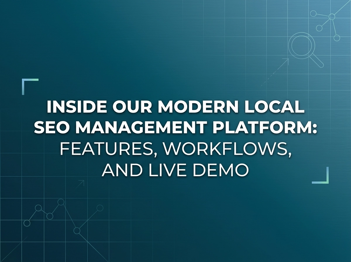 Inside Our Modern Local SEO Management Platform: Features, Workflows, and Live Demo