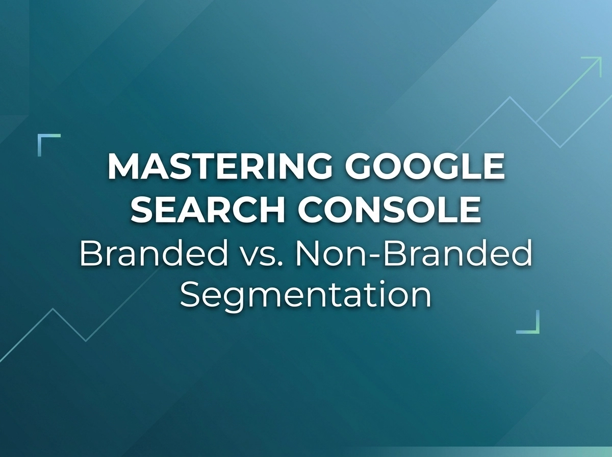 Search Console Just Changed: How to Use the New Branded vs. Non-Branded Toggle